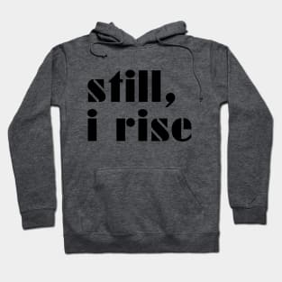 Still I Rise Hoodie